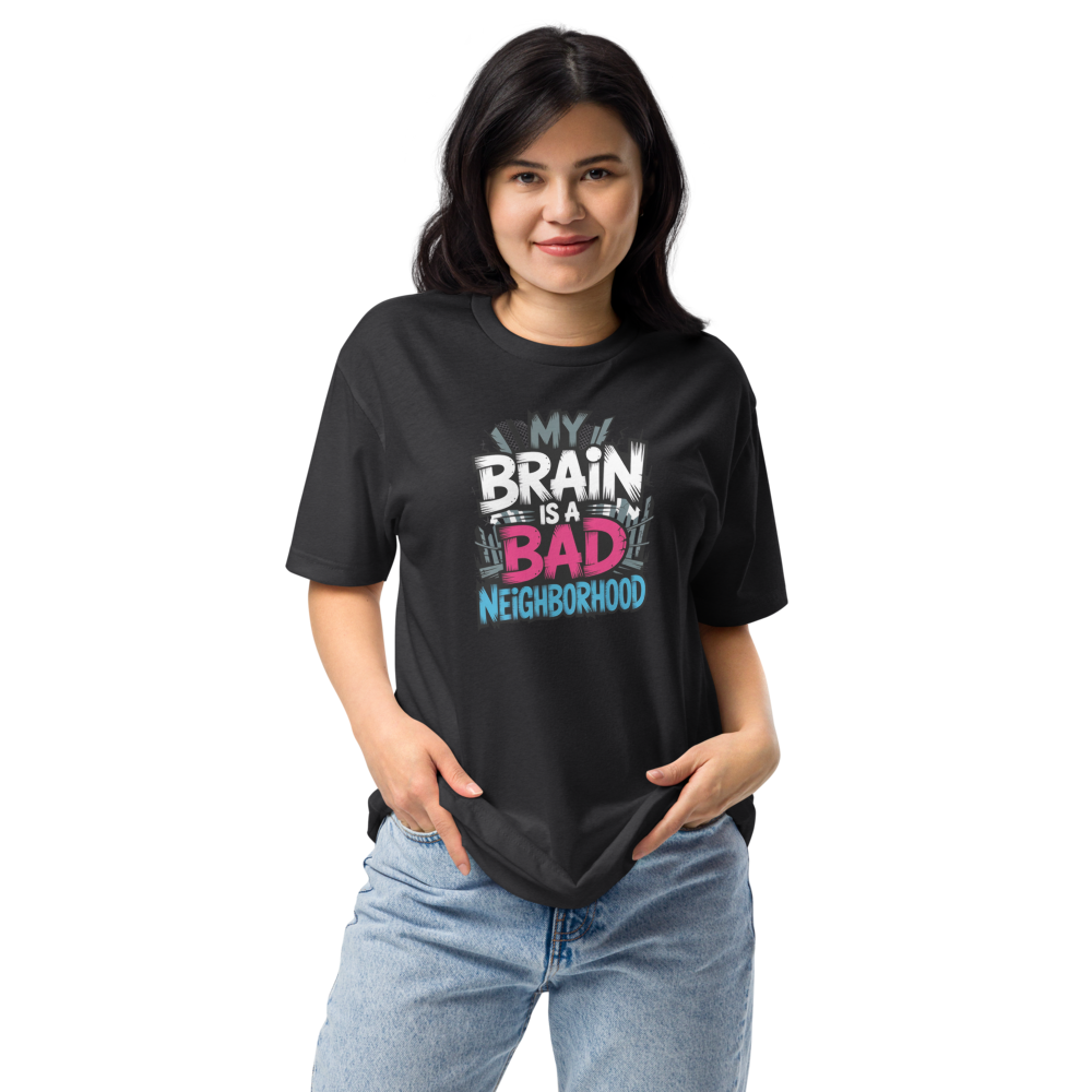 My Brain Is A Bad Neighborhood