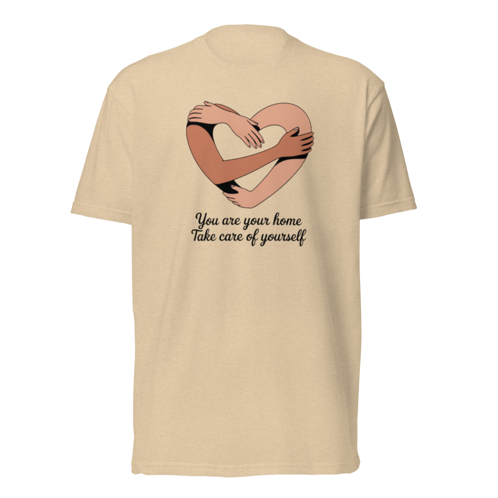 You Are Your Home  Take Care Of Yourself