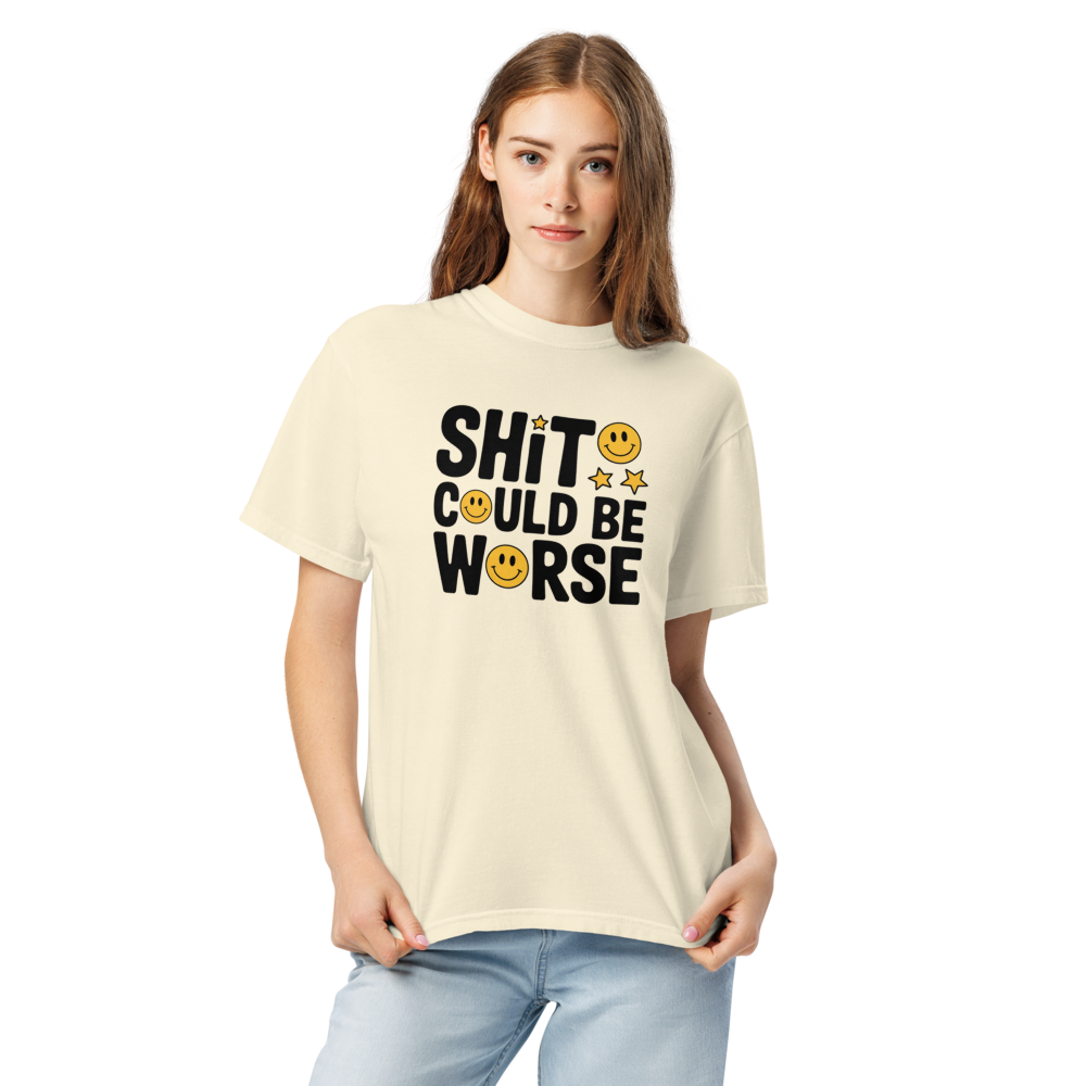 Shit Could Be Worse
