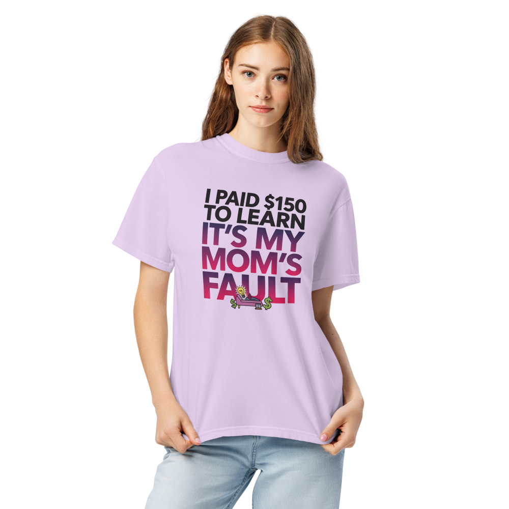 I paid $150 to learn it's my mom's fault