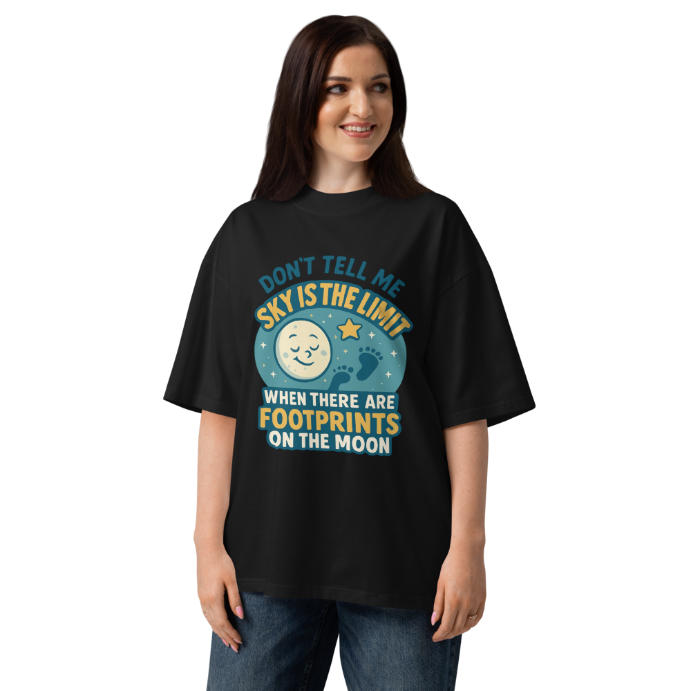 Don't Tell Me Sky Is The Limit When There Are Footprints On The Moon