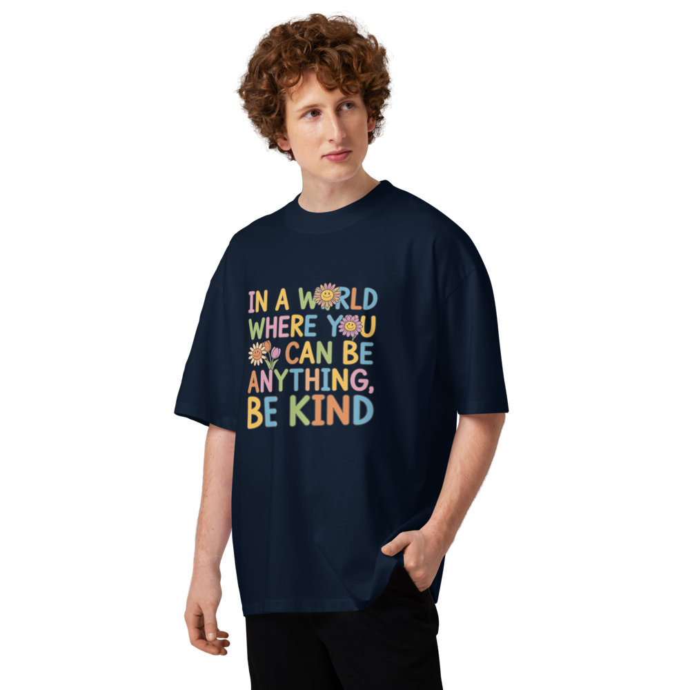 In A World Where You Can Be Anything, Be Kind