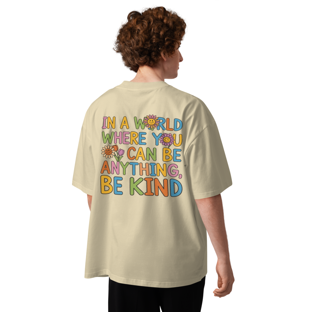 In A World Where You Can Be Anything, Be Kind