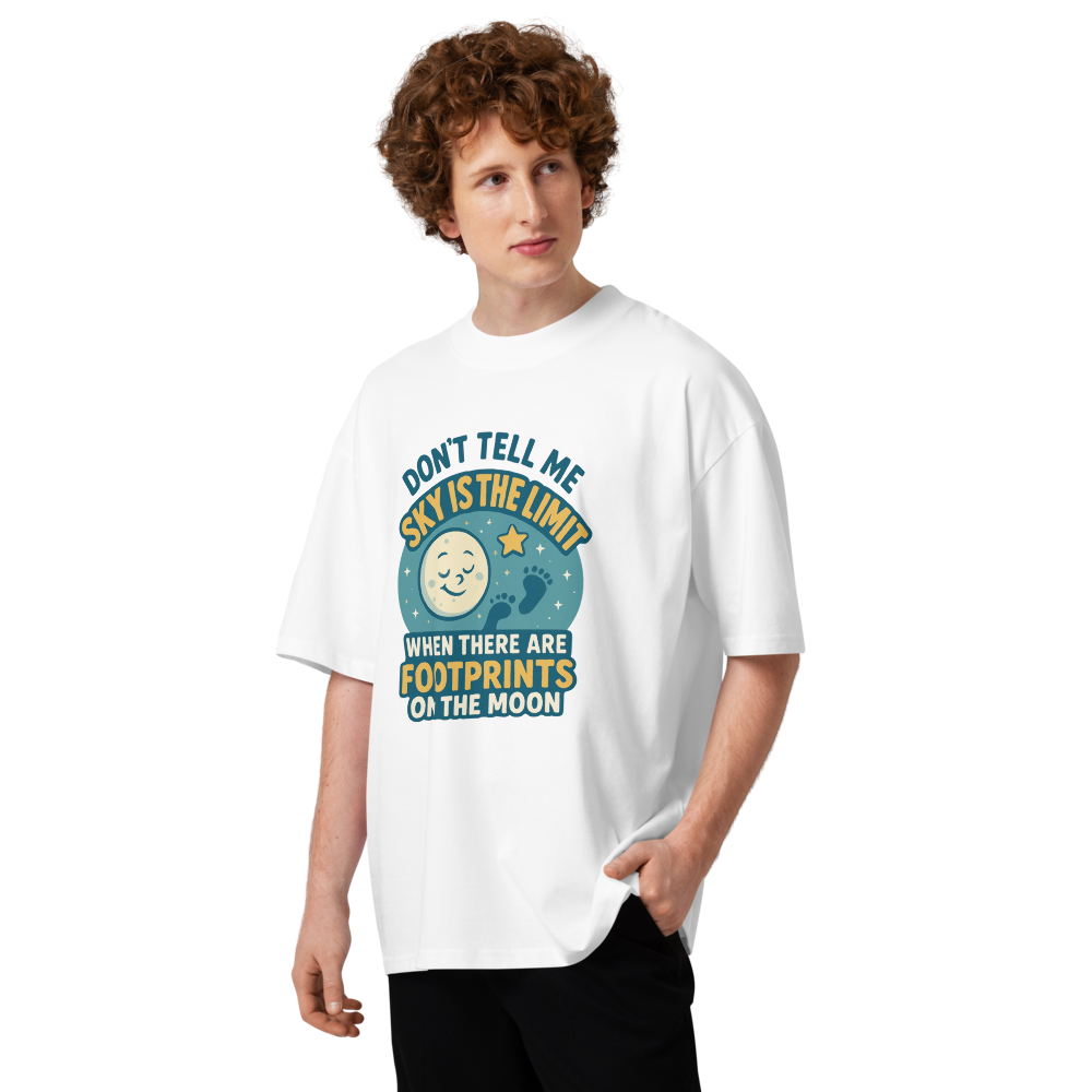 Don't Tell Me Sky Is The Limit When There Are Footprints On The Moon