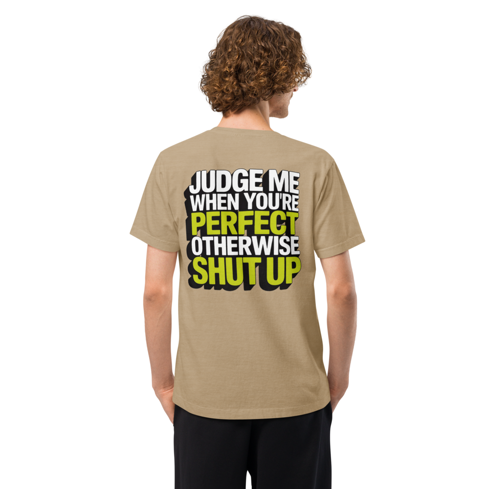 JUDGE ME When You're PERFECT Otherwise SHUT UP