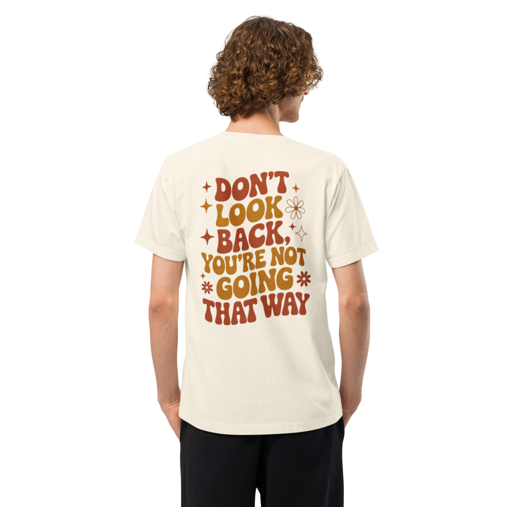 Don't Look Back You're Not Going That Way