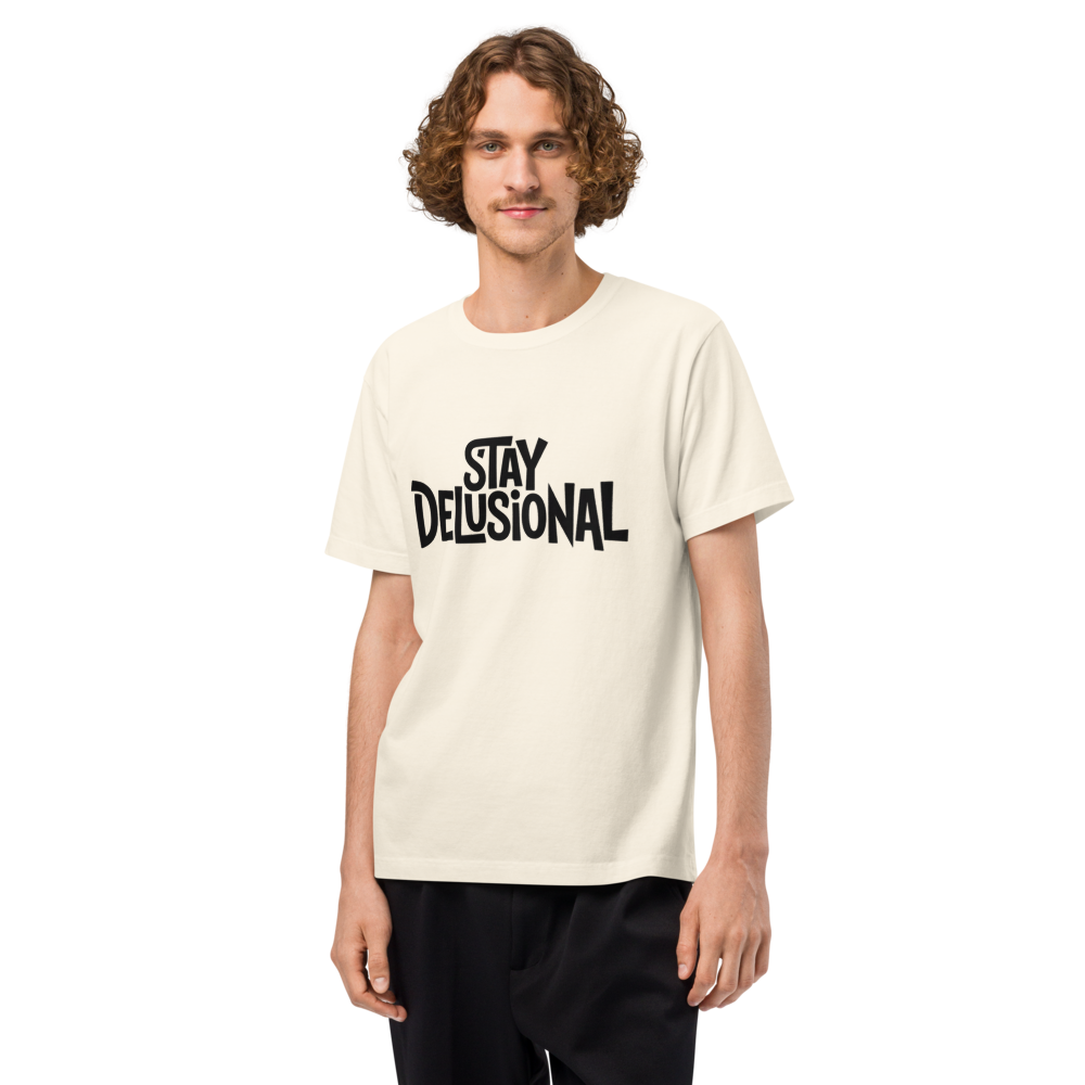 Stay Delusional