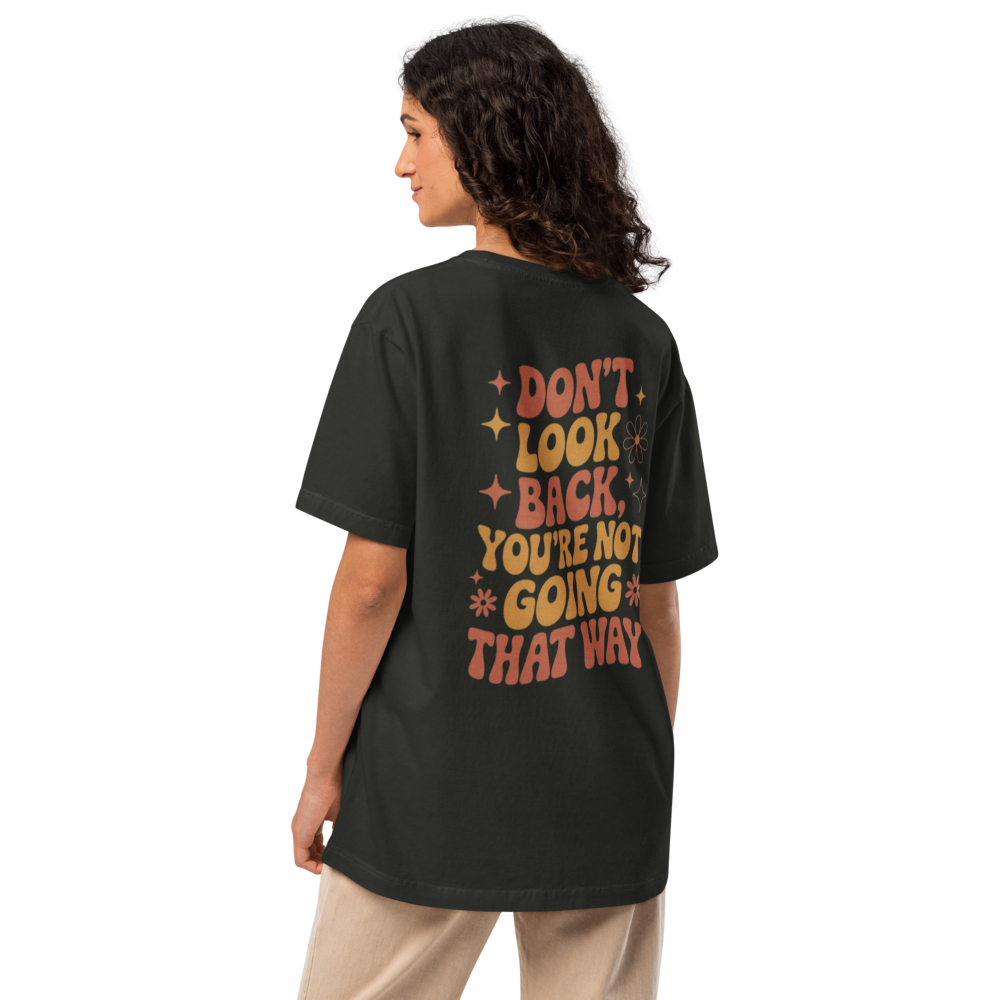 Don't Look Back You're Not Going That Way