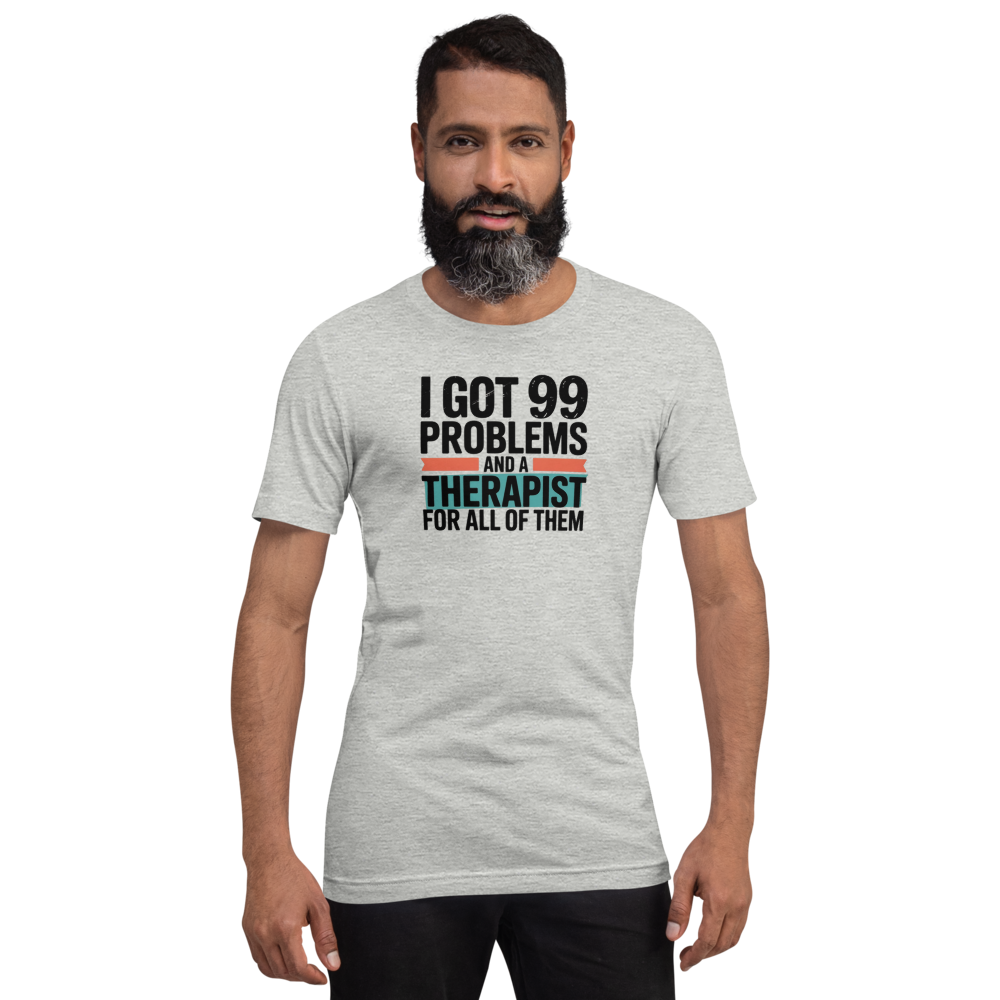 I got 99 problems and a therapist for all of them