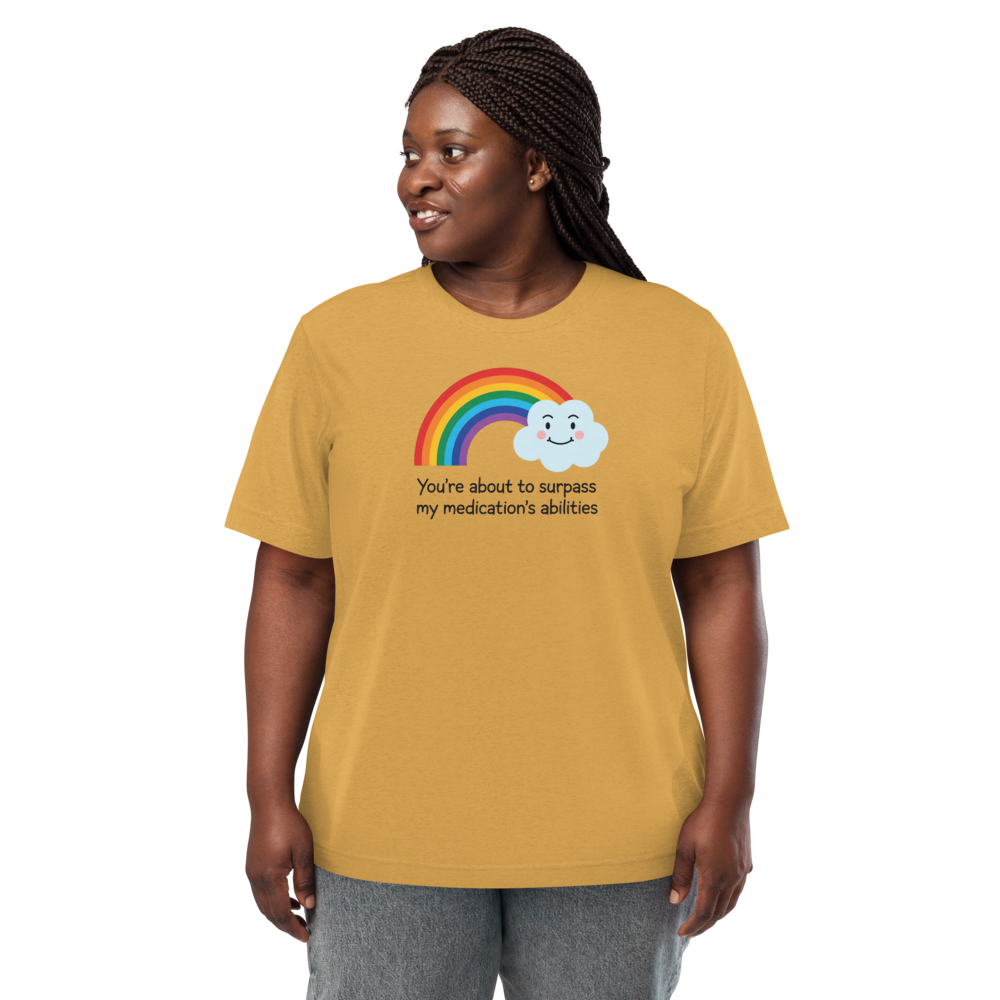 You're About To Surpass My Medications Abilities