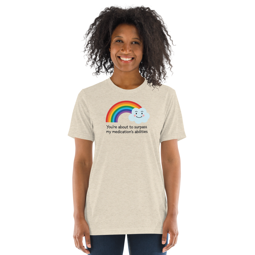 You're About To Surpass My Medications Abilities