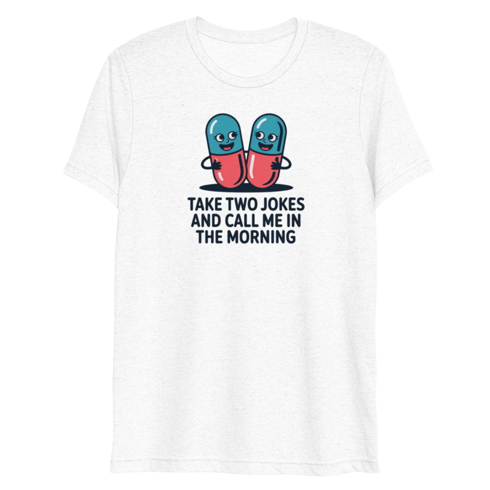 Take Two Jokes And Call Me In The Morning