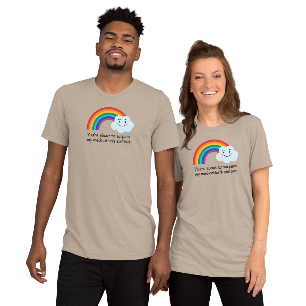 You're About To Surpass My Medications Abilities