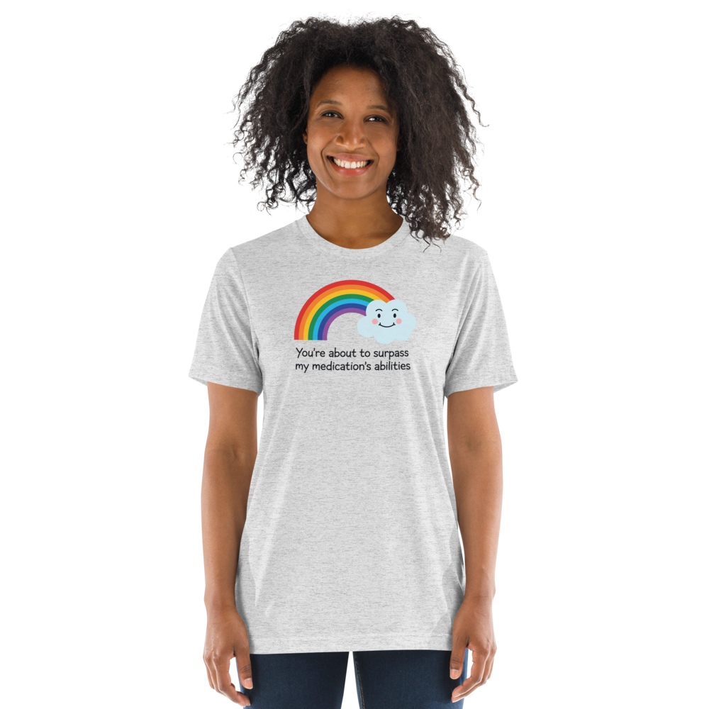 You're About To Surpass My Medications Abilities