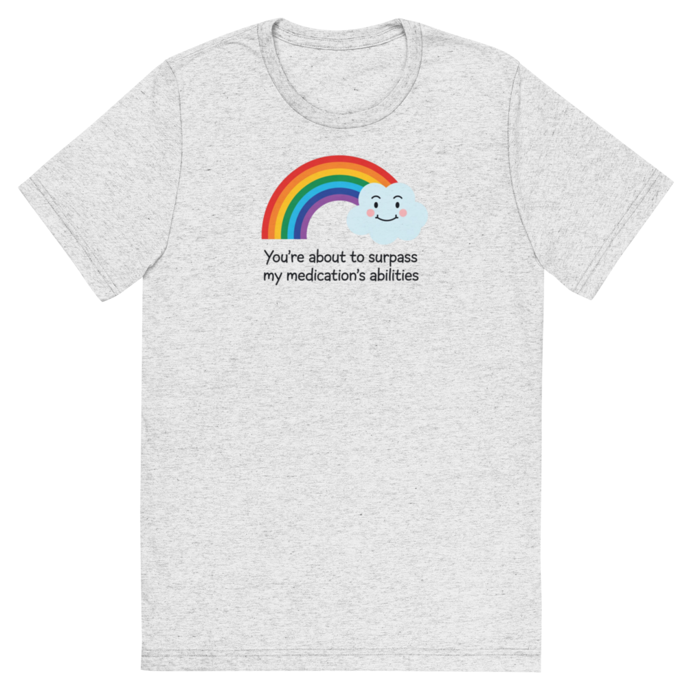 You're About To Surpass My Medications Abilities